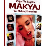 Doğal ve Sağlıklı Makyaj ve Makyaj Uzmanlığı